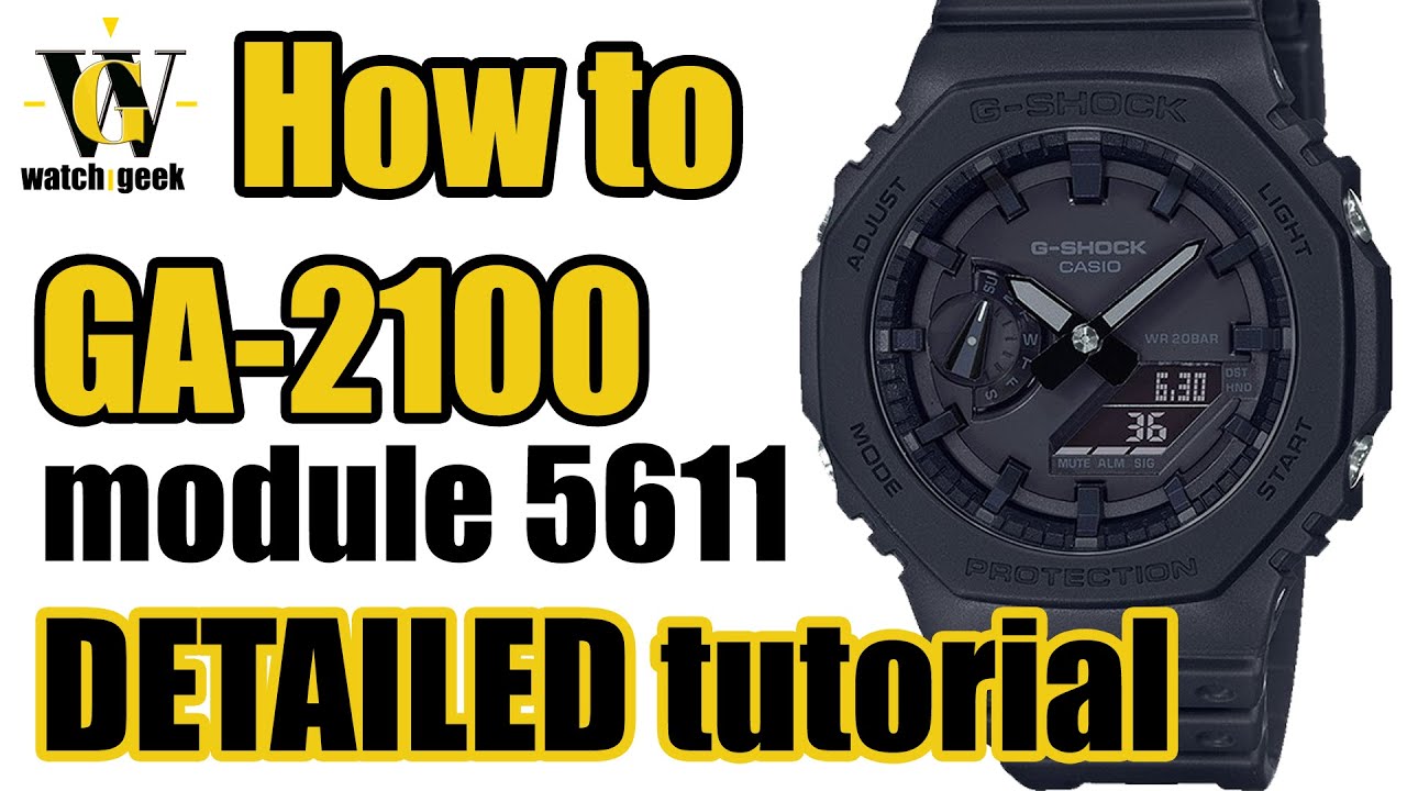GA-2100 G-Shock – 5611 module – DETAILED tutorial on how to set up and use ALL the functions