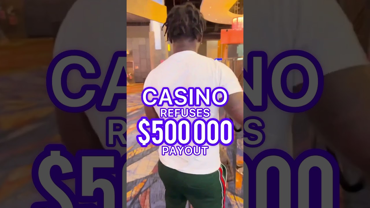Casino odbija $500,000 Payout!